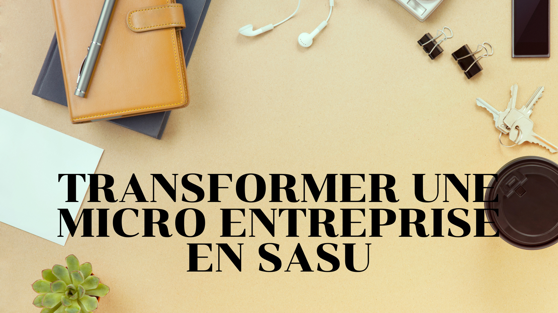 transformer une Micro entreprise en SASU